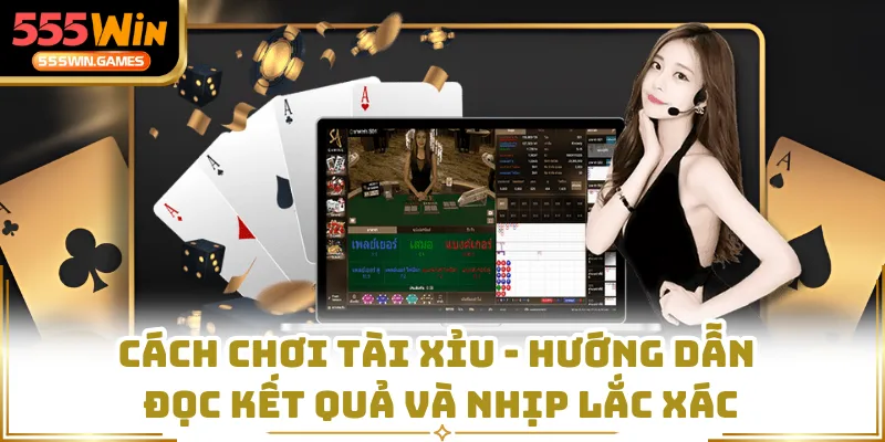 Cách Chơi Tài Xỉu - Hướng Dẫn Đọc Kết Quả Và Nhịp Lắc Xác